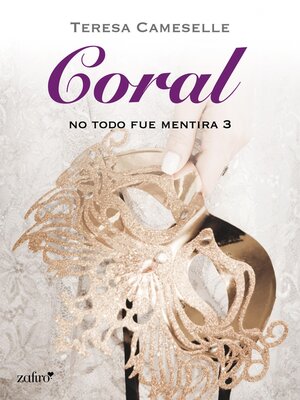 cover image of No todo fue mentira. Coral